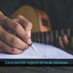 Cómo escribir mejores Letras de canciones