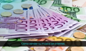 Cómo vender tu música en internet