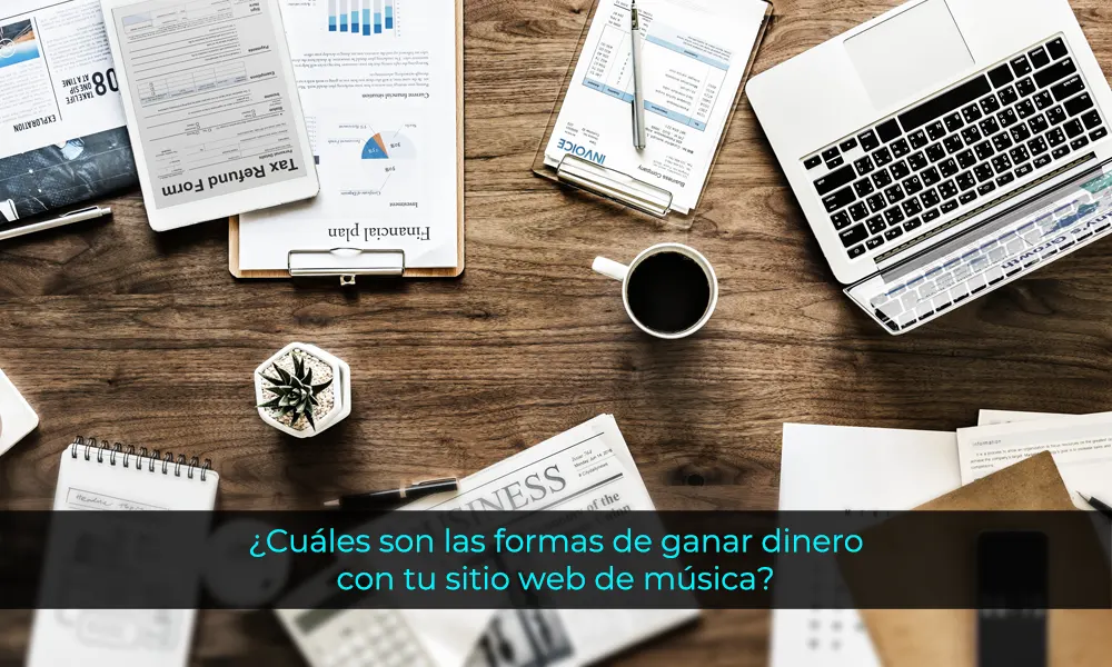 Cuáles son las otras formas de ganar dinero en tu sitio web de música