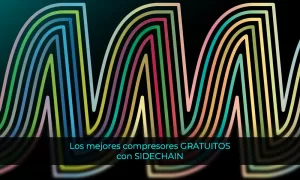 Los mejores compresores GRATIS con sidechain