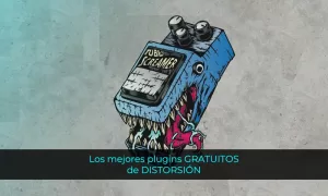 Los mejores plugins GRATUITOS de distorsión