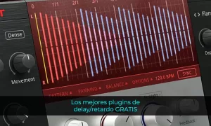 Los mejores plugins delay retardo GRATIS