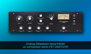 Analog Obsession lanza Fetish un compresor estilo FET GRATUITO