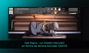 Felt Piano OSCURO Kontakt GRATIS