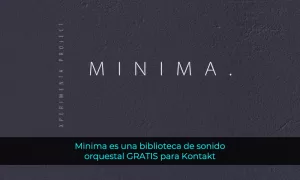 Minima es una biblioteca de sonido orquestal GRATIS para Kontakt