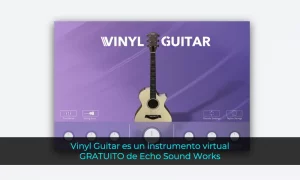 Vinyl Guitar es un instrumento virtual GRATUITO de Echo Sound Works