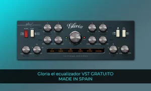 Gloria el ecualizador VST GRATUITO made in SPAIN