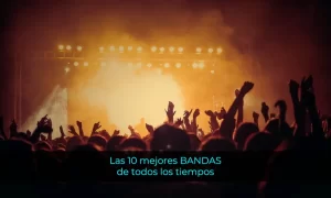 Las 10 mejores bandas de todos los tiempos