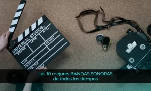 Las 10 mejores bandas sonoras de películas de todos los tiempos