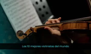 Los 10 mejores violinistas del mundo