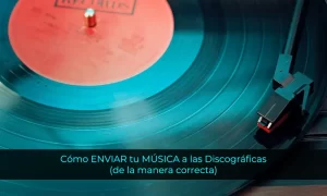 Cómo ENVIAR tu MÚSICA a las Discográficas (de la manera correcta)