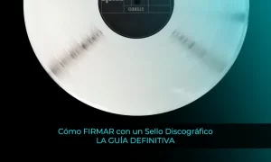 Cómo FIRMAR con un Sello Discográfico La GUÍA Definitiva