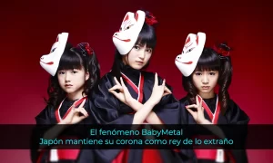 El fenómeno BabyMetal - Japón mantiene su corona como rey de lo extraño