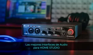 compra Las mejores Interfaces de Audio para Home Studio