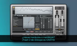 Haces Hardcore o Hardstyle Trash 2 de iZotope es GRATIS!