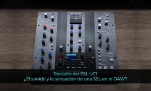 Revisión del SSL UC1 el sonido y la sensación de una SSL en el DAW