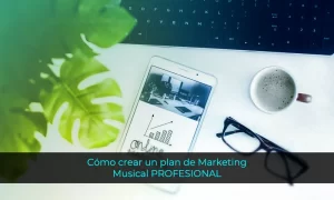 Cómo crear un plan de MARKETING musical PROFESIONAL