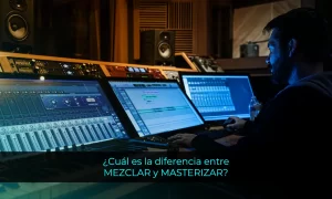 Cuál es la diferencia entre MEZCLAR y MASTERIZAR