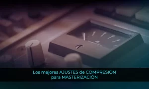 Los mejores AJUSTES de COMPRESIÓN para MASTERIZACIÓN