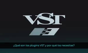 Qué son los plugins VST y por qué los necesitas