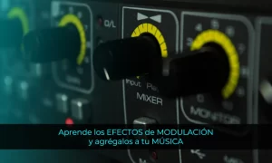 Aprende los EFECTOS de MODULACIÓN y agrégalos a tu MÚSICA