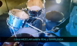 Cómo MEZCLAR batería REAL y SAMPLEADA