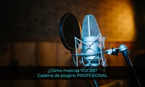 Cómo mezclar VOCES Cadena de plugins PROFESIONAL