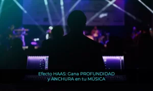 Efecto HAAS Gana PROFUNDIDAD y ANCHURA en tu MÚSICA