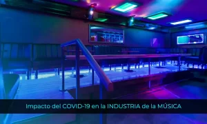 Impacto del COVID-19 en la INDUSTRIA de la MÚSICA