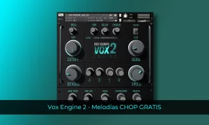 Vox Engine 2 Melodías vocales CHOPS GRATIS