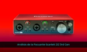 Focusrite Scarlett 2i2 3rd Gen (análisis y opinión)