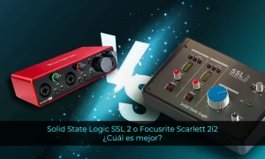 Solid State Logic SSL 2 o Focusrite Scarlett 2i2 Cuál es mejor