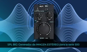 SPL BiG Generador de IMAGEN ESTÉREO para la serie 500