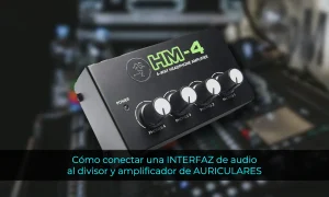 Cómo conectar una INTERFAZ de audio al divisor y amplificador de AURICULARES