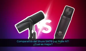 Comparativa del Shure SM7B y el Rode NT1 Cual es mejor