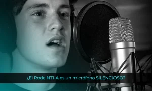 El Rode NT1-A es un micrófono SILENCIOSO