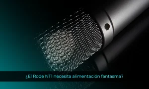 El Rode NT1 necesita alimentación fantasma