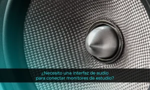 Necesito una interfaz de audio para conectar monitores de estudio