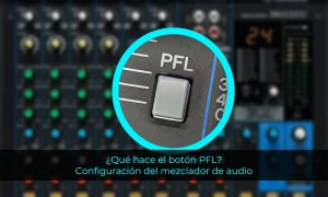 Qué hace el botón PFL Configuración del mezclador de audio