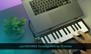 Los MEJORES Teclados MIDI de 25 teclas