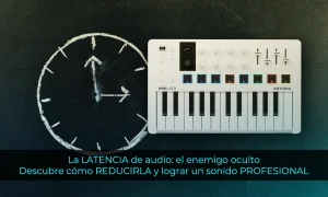 La latencia de audio el enemigo oculto de tus grabaciones. Descubre cómo reducirla y lograr un sonido profesional