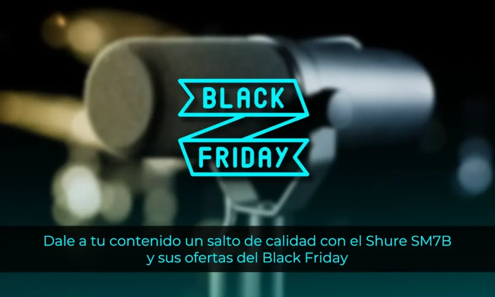 Dale a tu contenido un salto de calidad con el Shure SM7B y sus ofertas del Black Friday