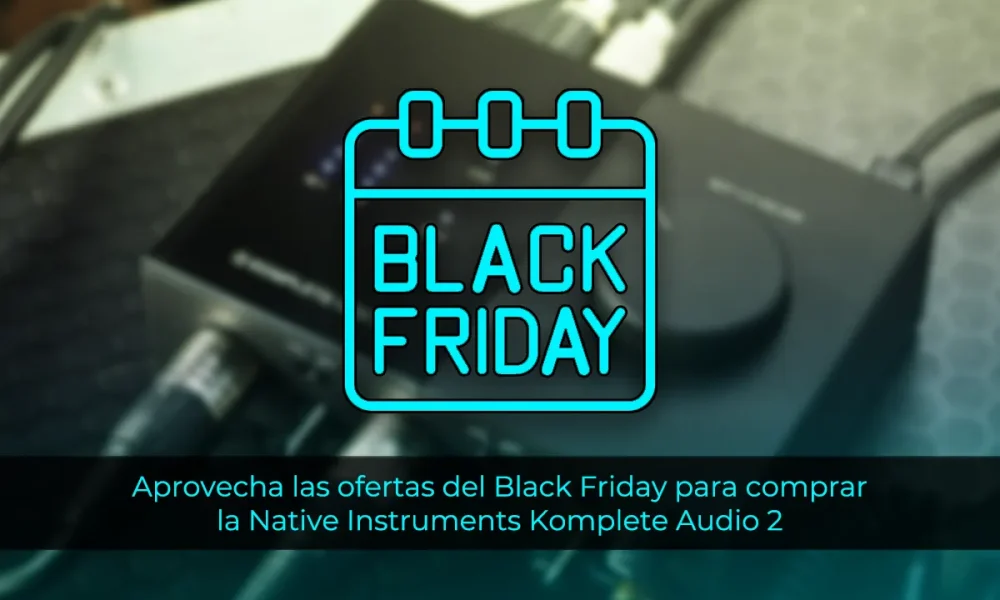 Native Instruments Komplete Audio 2: Ventajas y desventajas de comprarla en Black Friday