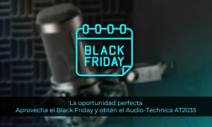 ¡No pierdas la oportunidad! Compra el Audio-Technica AT2035 con descuento en el Black Friday