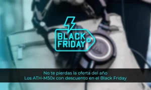 No te pierdas la oferta del año compra los auriculares Audio-Technica ATH-M50x con descuento en el Black Friday