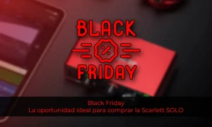 black friday La oportunidad ideal para comprar la Scarlett SOLO