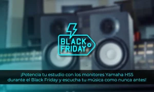 ¡Potencia tu estudio con los monitores Yamaha HS5 durante el Black Friday y escucha tu música como nunca antes!