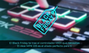 Akai MPK 225: Ventajas, desventajas y donde comprarlo durante el Black Friday