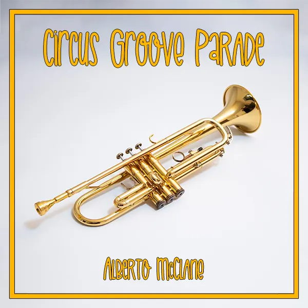 Alberto McClane - Circus Groove Parade