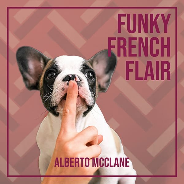 Alberto McClane - Funky French Flair 600x600